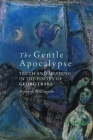 The Gentle Apocalypse: Truth and Meaning in the Poetry of Georg Trakl (Studies in German Literature Linguistics and Culture #209) By Richard Millington Cover Image
