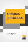 Χηνῼδια (Chenodia): Or The Classical Mother Goose By Jacob Bigelow Cover Image