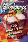 Egg Monsters From Mars (Classic Goosebumps #40) Cover Image