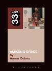 Amazing Grace (33 1/3 #84) By Aaron Cohen Cover Image