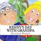Kenny's Day With Grandpa By Delphine K. Hardin (Illustrator), Delphine K. Hardin Cover Image