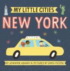 My Little Cities: New York: (Travel Books for Toddlers, City Board Books) Cover Image