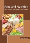 Food and Nutrition: Maintaining and Improving Health By Dave Stewart (Editor) Cover Image