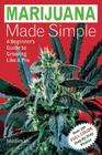 Marijuana Made Simple: A Beginner's Guide to Growing Like A Pro Cover Image