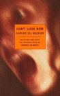Don't Look Now: Selected Stories of Daphne du Maurier By Daphne du Maurier, Patrick McGrath (Introduction by) Cover Image