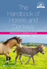 The Handbook of Horses and Donkeys: Introduction to Ownership and Care (The Horse Riding and Management Series) By Chris J. Mortensen Cover Image