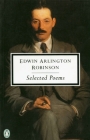 Selected Poems (Classic, 20th-Century, Penguin) By Edwin Arlington Robinson, Robert Faggen (Introduction by), Joseph Brodsky (Foreword by) Cover Image