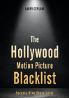 The Hollywood Motion Picture Blacklist: Seventy-Five Years Later By Larry Ceplair Cover Image