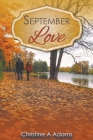 September Love By Christine A. Adams Cover Image