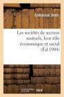 Les Sociétés de Secours Mutuels, Leur Rôle Économique Et Social (Sciences Sociales) By Dedé Cover Image