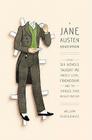 A Jane Austen Education: How Six Novels Taught Me About Love, Friendship, and the Things That Really Matter By William Deresiewicz Cover Image