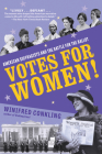 Votes for Women!: American Suffragists and the Battle for the Ballot By Winifred Conkling Cover Image