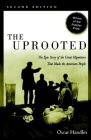 The Uprooted: The Epic Story of the Great Migrations That Made the American People By Oscar Handlin Cover Image