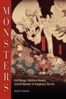 Monsters: Evil Beings, Mythical Beasts, and All Manner of Imaginary Terrors By David D. Gilmore Cover Image