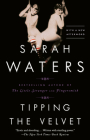 Tipping the Velvet: A Novel By Sarah Waters Cover Image