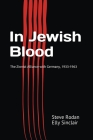 In Jewish Blood: The Zionist Alliance with Germany, 1933-1963 By Steve Rodan Elly Sinclair Cover Image