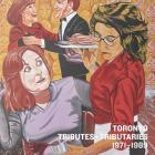 Toronto: Tributes + Tributaries, 1971-1989 Cover Image