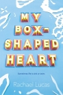My Box-Shaped Heart By Rachael Lucas Cover Image