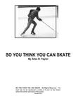So You Think You Can Skate By Allan David Taylor Cover Image