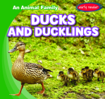 Ducks and Ducklings (Animal Family) By Natalie K. Humphrey Cover Image