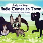 Sticky the Kitty - Sadie Comes to Town Cover Image