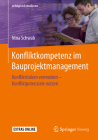 Konfliktkompetenz Im Bauprojektmanagement: Konfliktrisiken Vermeiden - Konfliktpotenziale Nutzen Cover Image