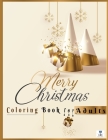 Merry Christmas Coloring Book for Adults: Fun Easy Illustrations .A Festive Christmas Coloring Pages For Relaxation. Gorgeous Holiday Scenes. . Origin Cover Image
