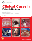 Clinical Cases in Pediatric Dentistry (Clinical Cases (Dentistry)) By Amr M. Moursi (Editor), Amy L. Truesdale Cover Image