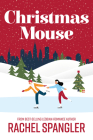 Christmas Mouse By Rachel Spangler Cover Image