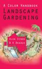 A Colour Handbook Landscape Gardening By Alka Singh Cover Image