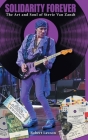 Solidarity Forever: The Art and Soul of Stevie Van Zandt By Robert Lawson Cover Image