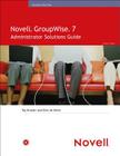 Novell GroupWise 7 Administrator Solutions Guide By Tay Kratzer Cover Image