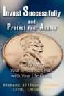 Invest Successfully and Protect Your Assets: How to Match Your Investment Plan with Your Life Goals By Richard Allison Johnson, Cfp(r) Cmfc(r) Rfc Ric Johnson Cover Image