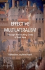 Effective Multilateralism: Through the Looking Glass of East Asia (St Antony's) By Jochen Prantl Cover Image