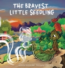 The Bravest Little Seedling Cover Image