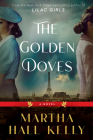 The Golden Doves: A Novel By Martha Hall Kelly Cover Image