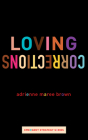 Loving Corrections: [Library Edition] By Adrienne Maree Brown, Janine de Novais (Afterword by) Cover Image