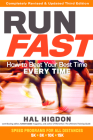 Run Fast: How to Beat Your Best Time Every Time By Hal Higdon Cover Image