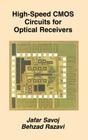 High-Speed CMOS Circuits for Optical Receivers By Jafar Savoj, Behzad Razavi Cover Image