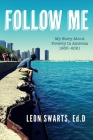 Follow Me: My Story About Poverty In America 1960 - 2021 Cover Image