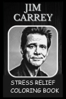 Stress Relief Coloring Book: Colouring Jim Carrey By Doreen Mason Cover Image