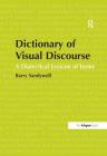 Dictionary of Visual Discourse: A Dialectical Lexicon of Terms Cover Image