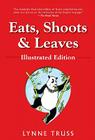 Eats, Shoots & Leaves: Illustrated Ed.: The Zero Tolerance Approach to Punctuation Cover Image