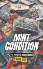 Mint Condition: The History of Trading Cards Cover Image