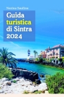 Guida turistica di Sintra 2024: Svelare le gemme nascoste, vivere un ricco patrimonio culturale e molto altro ancora e creare ricordi indimenticabili Cover Image