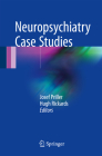 Neuropsychiatry Case Studies By Josef Priller (Editor), Hugh Rickards (Editor) Cover Image