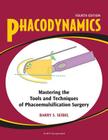 Phacodynamics:  Mastering the Tools and Techniques of Phacoemulsification Surgery Cover Image