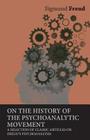 On the History of the Psychoanalytic Movement - A Selection of Classic Articles on Freud's Psychoanalysis By Sigmund Freud Cover Image