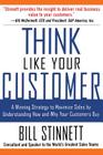Think Like Your Customer: A Winning Strategy to Maximize Sales by Understanding and Influencing How and Why Your Customers Buy: A Winning Strategy to By Bill Stinnett Cover Image