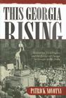 This Georgia Rising: Education, Civil Rights, and the Politics of Change in Georgia in the 1940s By Patrick Novotny Cover Image